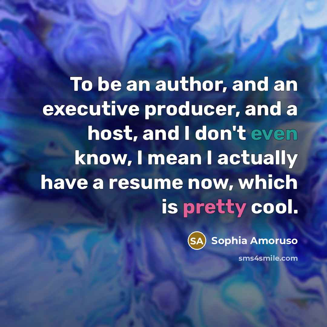 “To be an author, and an executive producer, and a…” quote by Sophia Amoruso