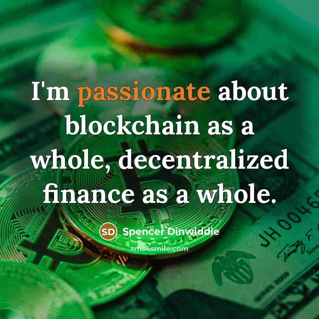 “I'm passionate about blockchain as a whole, decentralized finance as…” quote by Spencer Dinwiddie