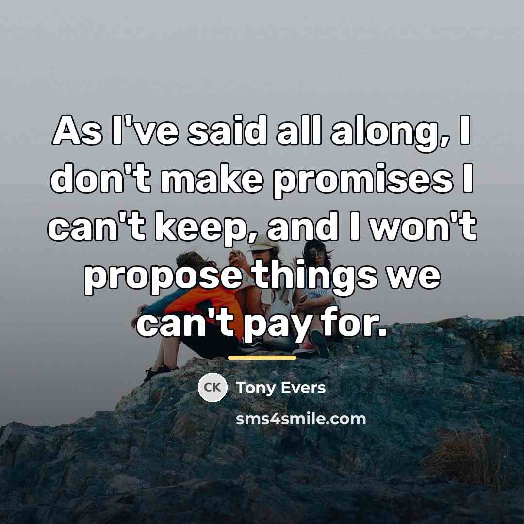 “As I've said all along, I don't make promises I…” quote by Tony Evers