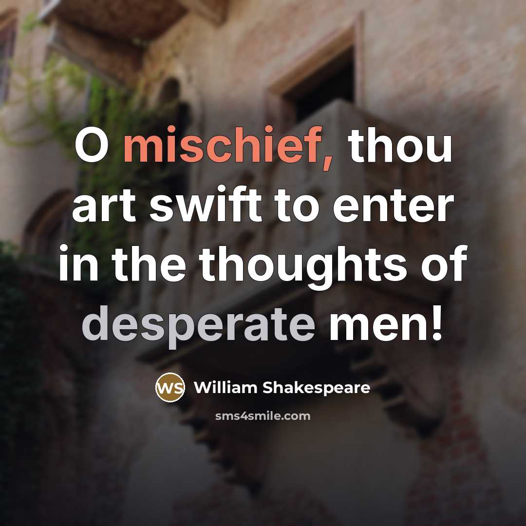 “O mischief, thou art swift to enter in the thoughts…” quote by William Shakespeare