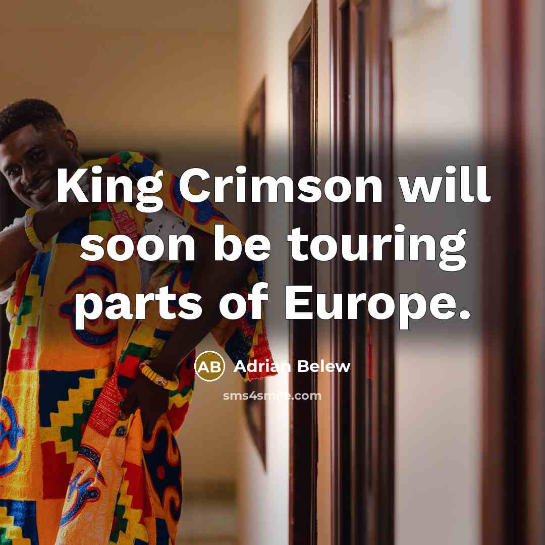 “King Crimson will soon be touring parts of Europe.…” quote by Adrian Belew