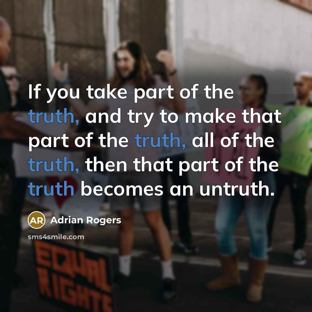 “If you take part of the truth, and try to…” quote by Adrian Rogers
