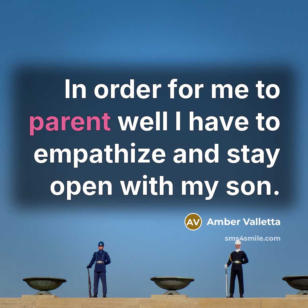 “In order for me to parent well I have to empathize and stay open with my son.” quote by Amber Valletta