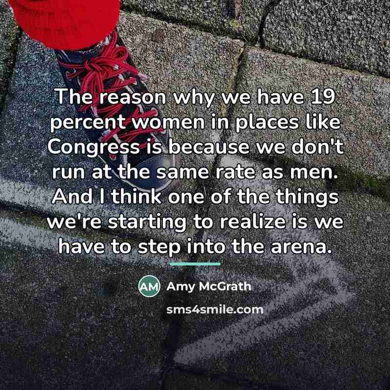 “The reason why we have 19 percent women in places…” quote by Amy McGrath