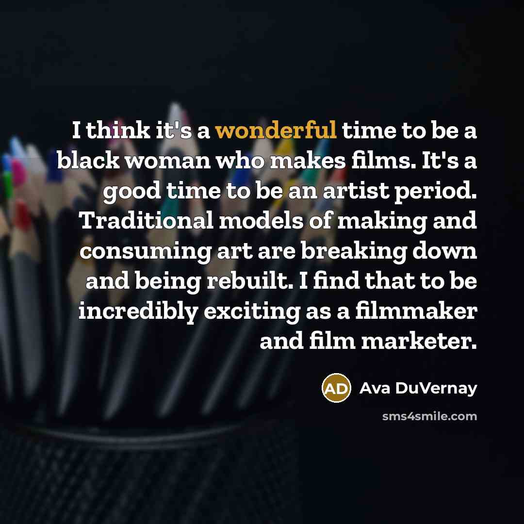“I think it's a wonderful time to be a black…” quote by Ava DuVernay