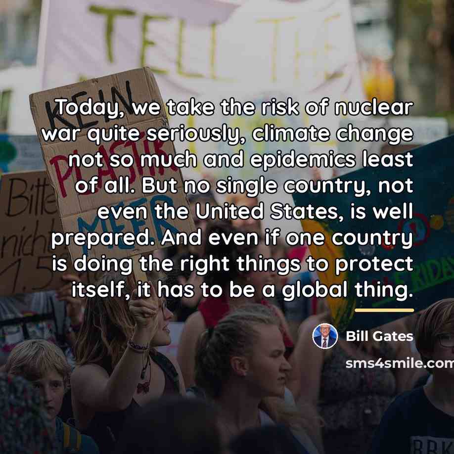 “Today, we take the risk of nuclear war quite seriously,…” quote by Bill Gates