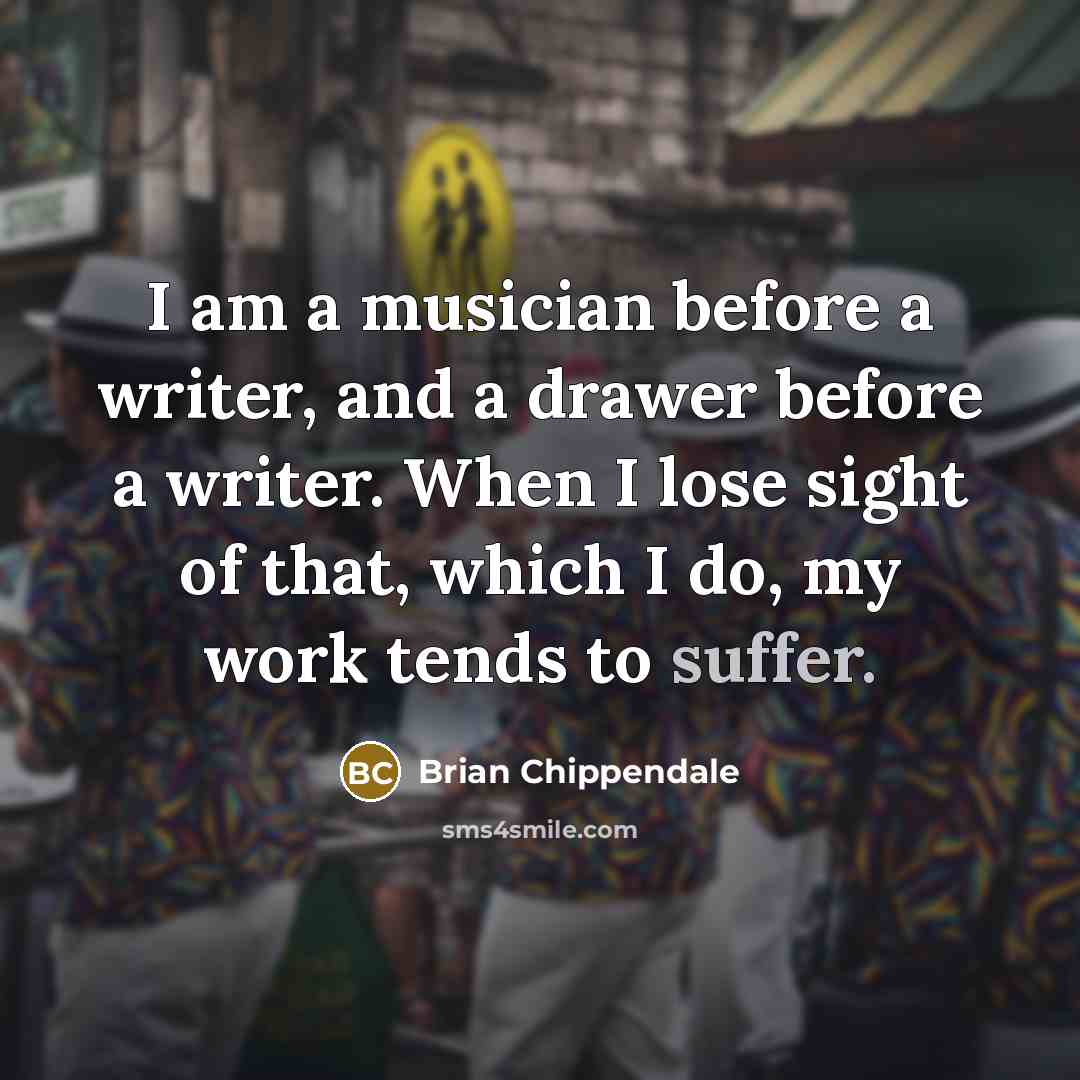 “I am a musician before a writer, and a drawer…” quote by Brian Chippendale