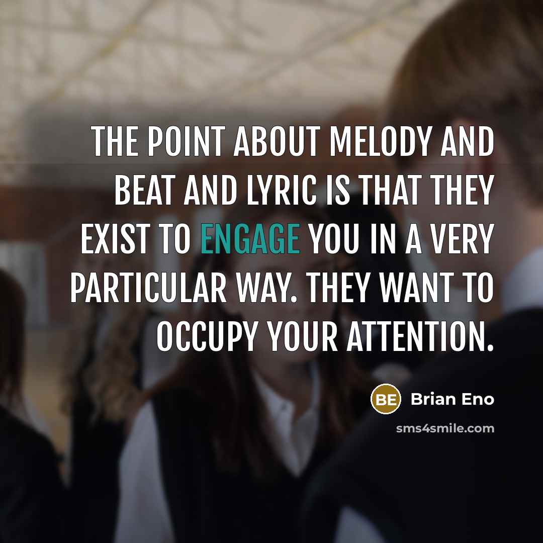 “The point about melody and beat and lyric is that…” quote by Brian Eno