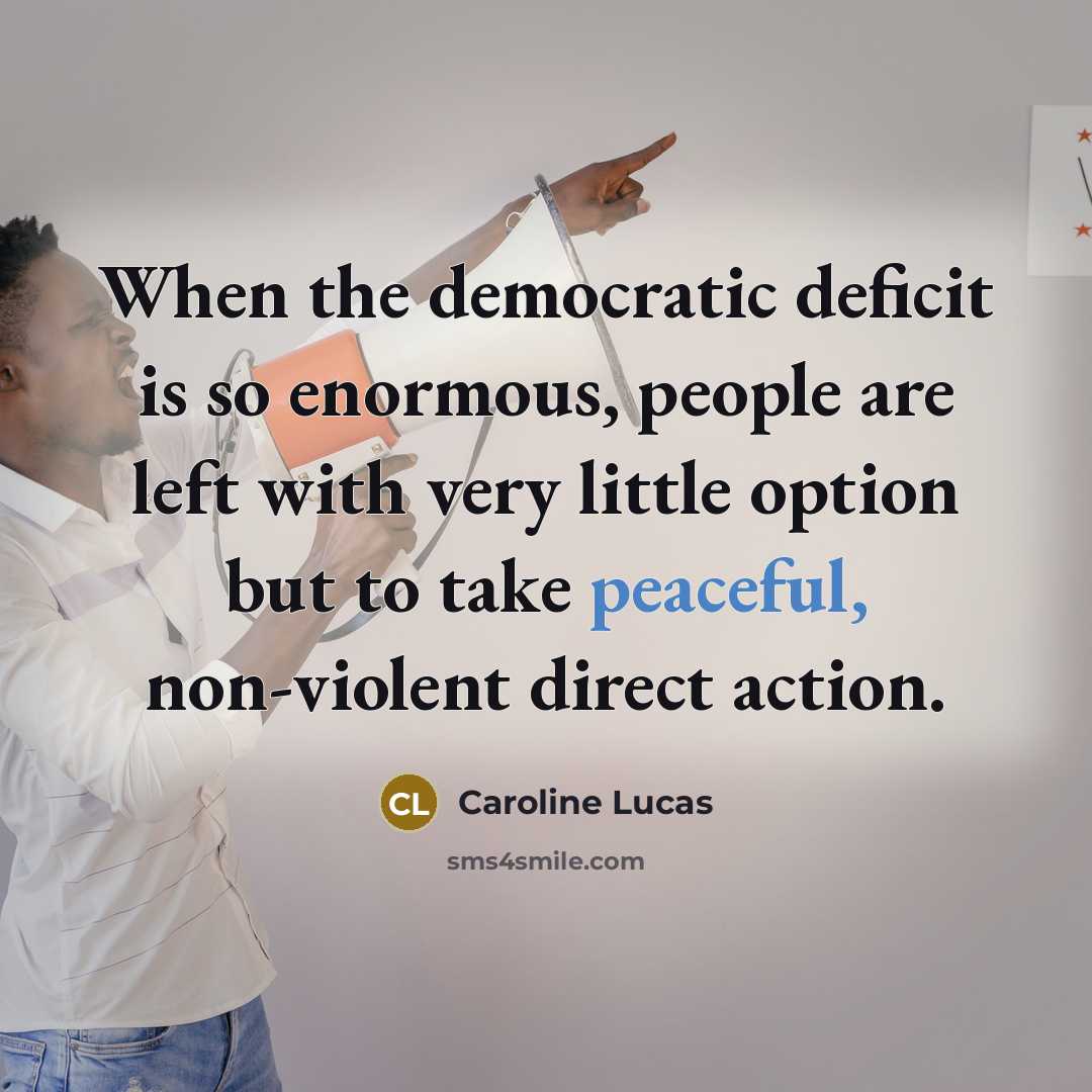 “When the democratic deficit is so enormous, people are left…” quote by Caroline Lucas