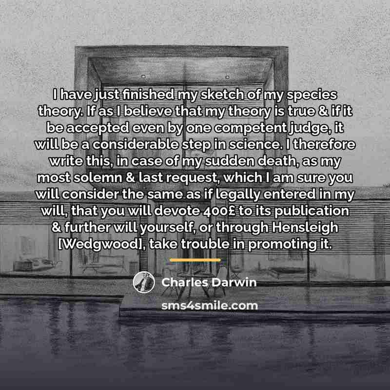 “I have just finished my sketch of my species theory.…” quote by Charles Darwin