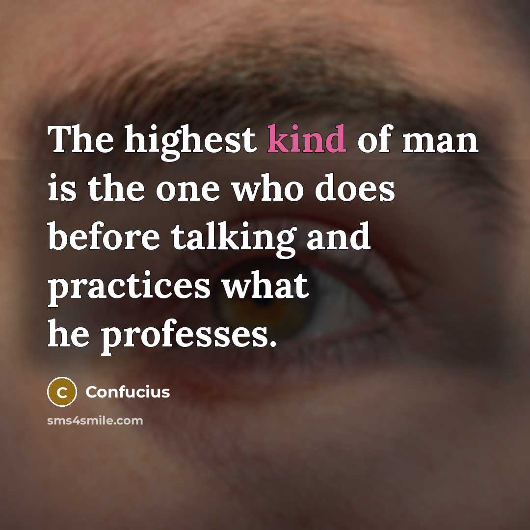“The highest kind of man is the one who does…” quote by Confucius
