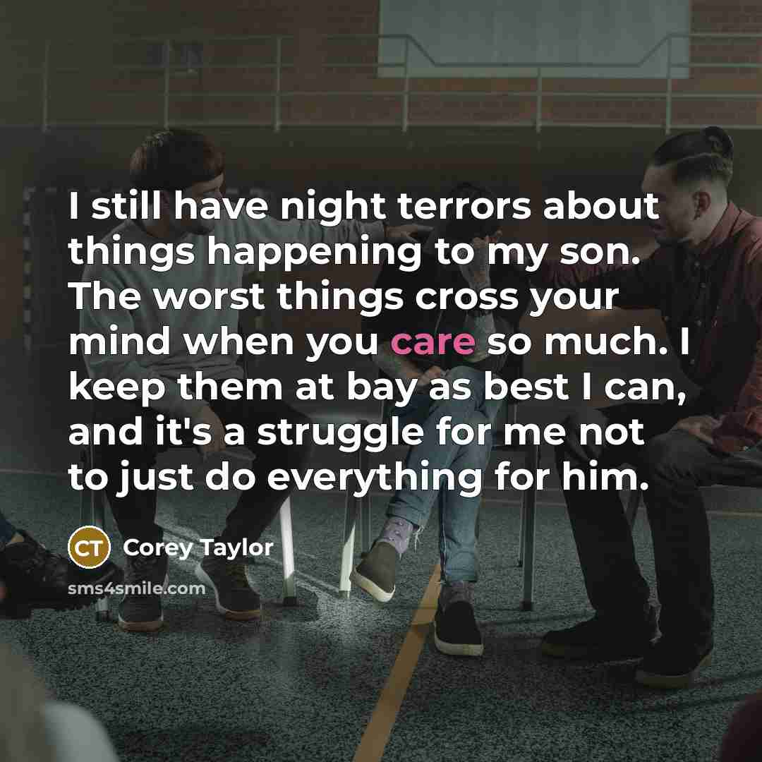 “I still have night terrors about things happening to my…” quote by Corey Taylor