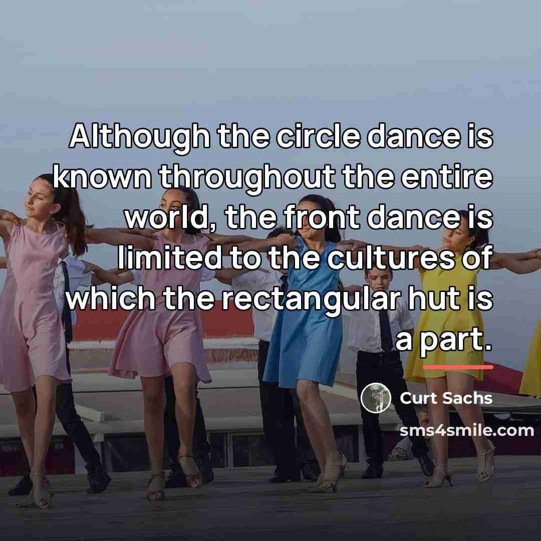 “Although the circle dance is known throughout the entire world,…” quote by Curt Sachs