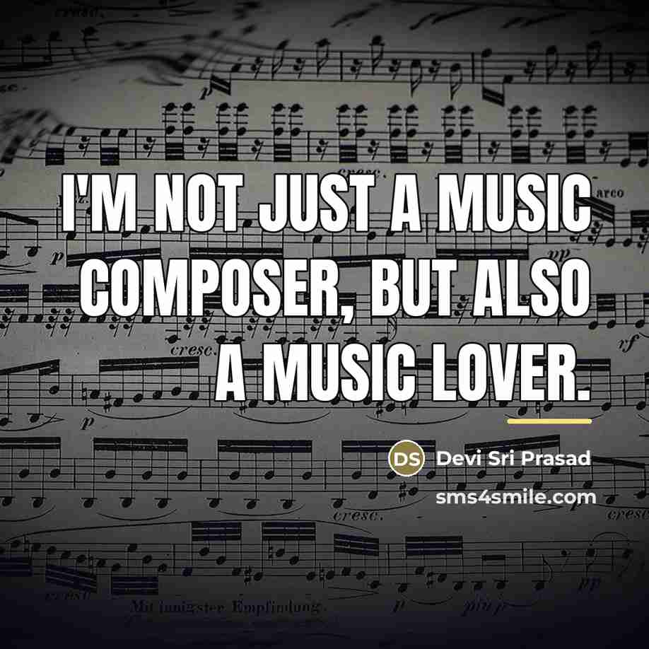“I'm not just a music composer, but also a music…” quote by Devi Sri Prasad