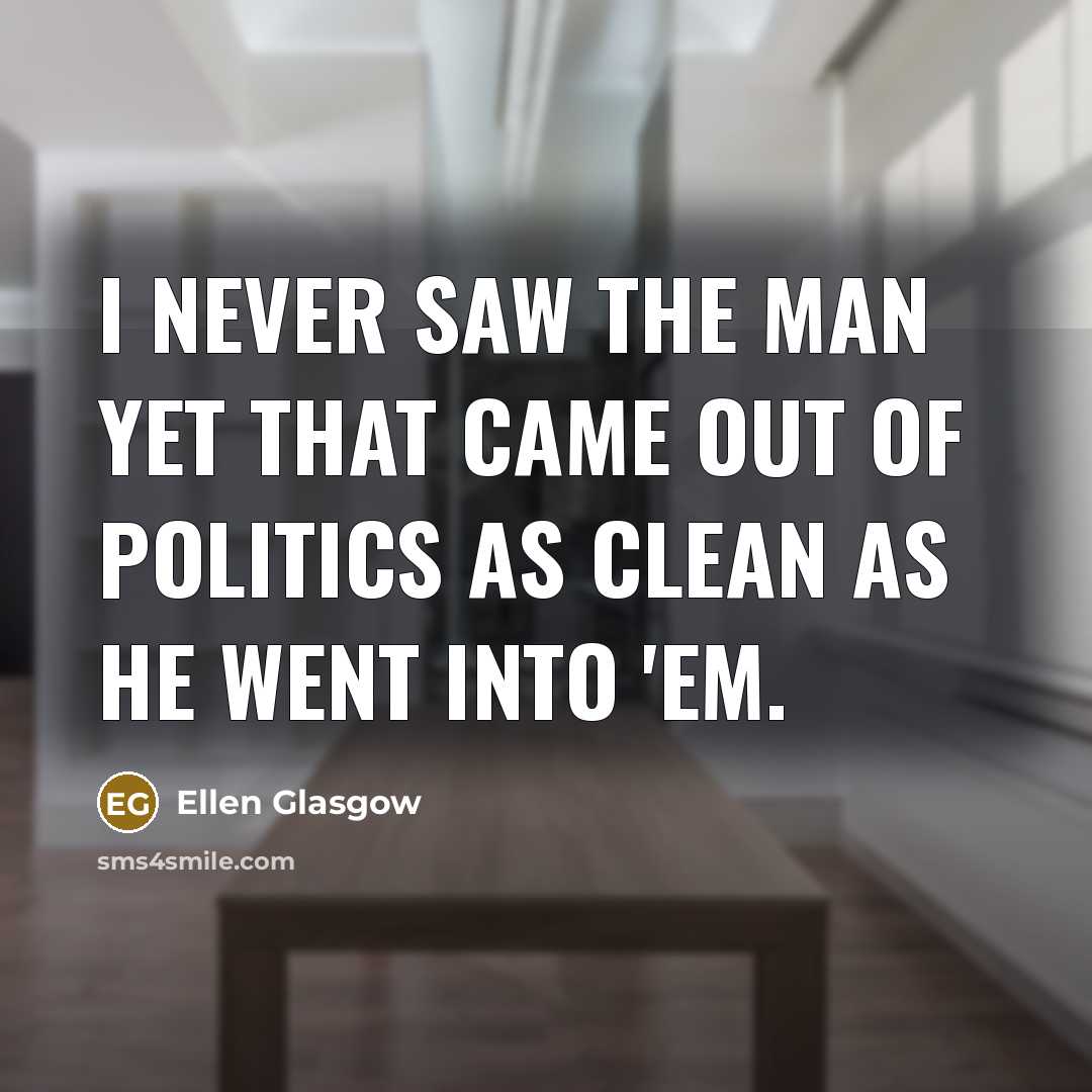 “I never saw the man yet that came out of…” quote by Ellen Glasgow