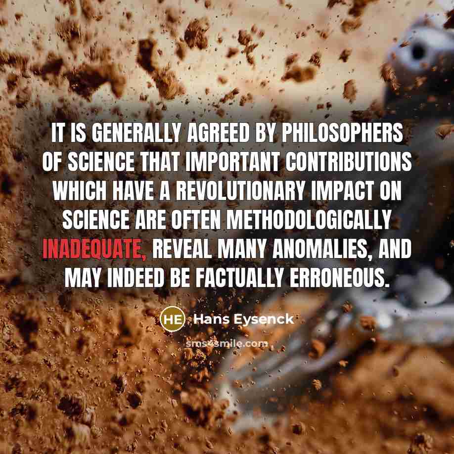 “It is generally agreed by philosophers of science that important…” quote by Hans Eysenck