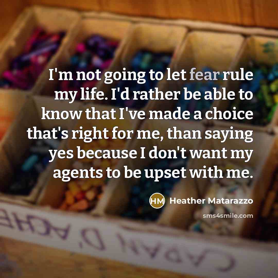 “I'm not going to let fear rule my life. I'd…” quote by Heather Matarazzo