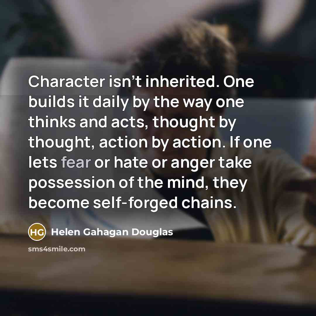 “Character isn't inherited. One builds it daily by the way…” quote by Helen Gahagan Douglas
