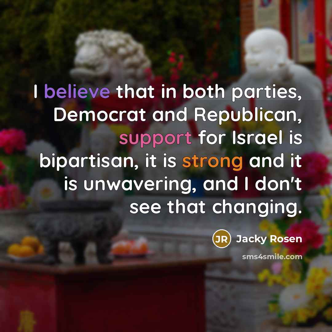 “I believe that in both parties, Democrat and Republican, support…” quote by Jacky Rosen