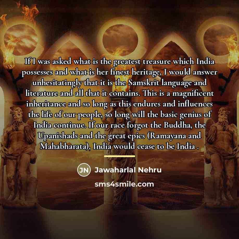 “If I was asked what is the greatest treasure which…” quote by Jawaharlal Nehru