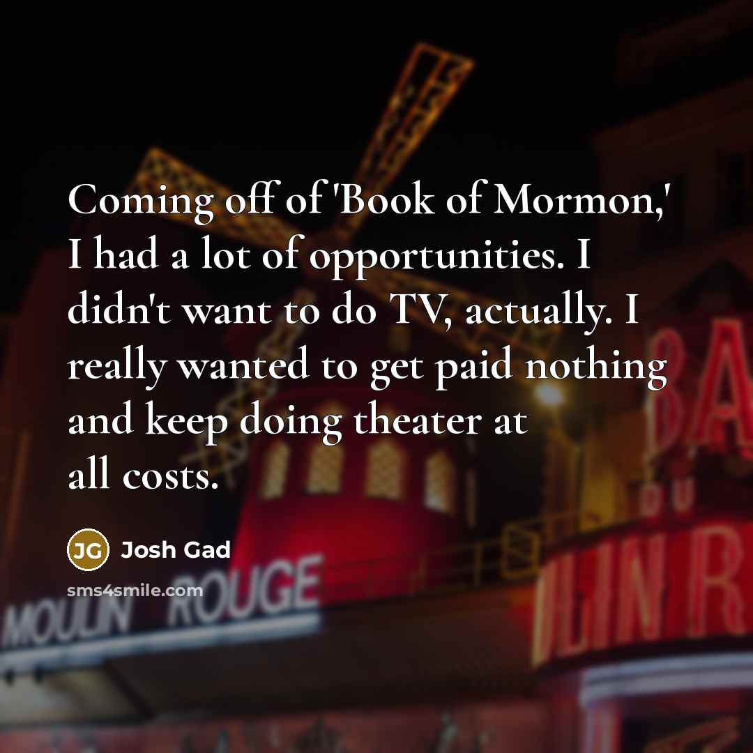 “Coming off of 'Book of Mormon,' I had a lot…” quote by Josh Gad