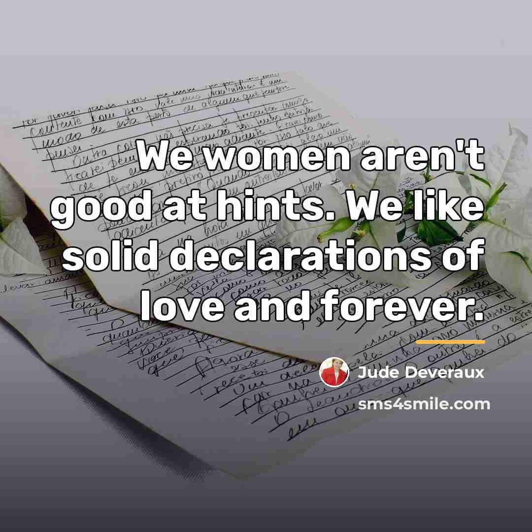 “We women aren't good at hints. We like solid declarations…” quote by Jude Deveraux
