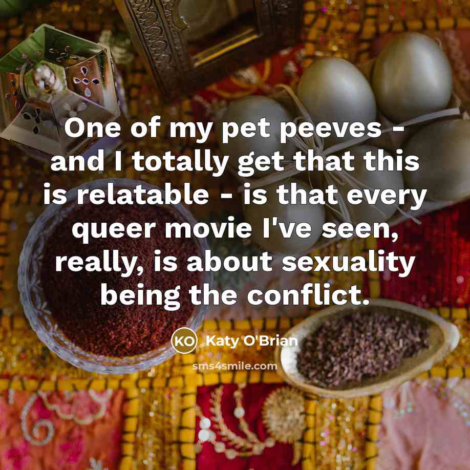 “One of my pet peeves - and I totally get…” quote by Katy O'Brian