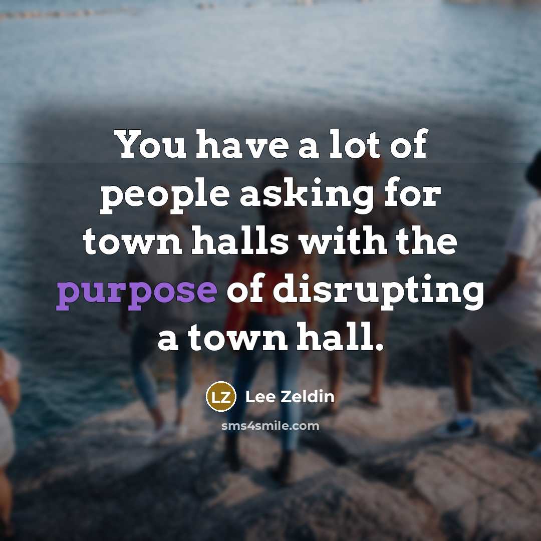 “You have a lot of people asking for town halls…” quote by Lee Zeldin