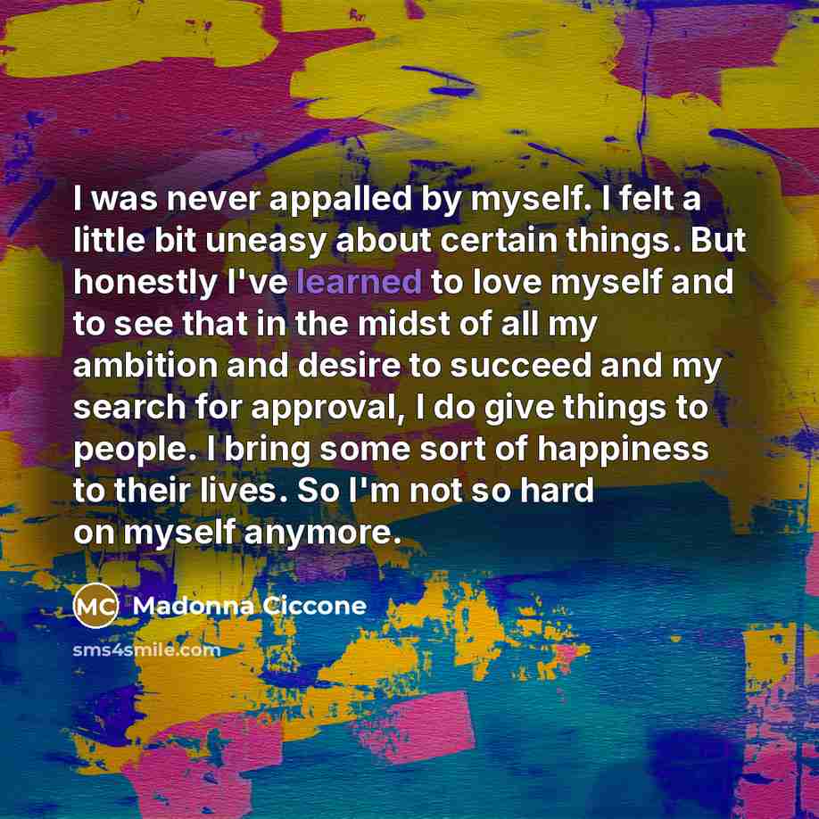 “I was never appalled by myself. I felt a little…” quote by Madonna Ciccone