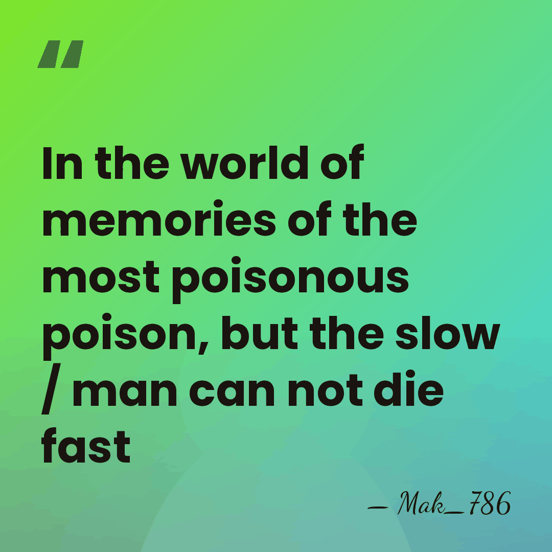 In the world of memories of the most poisonous poison, but the&hellip; - Mak_786