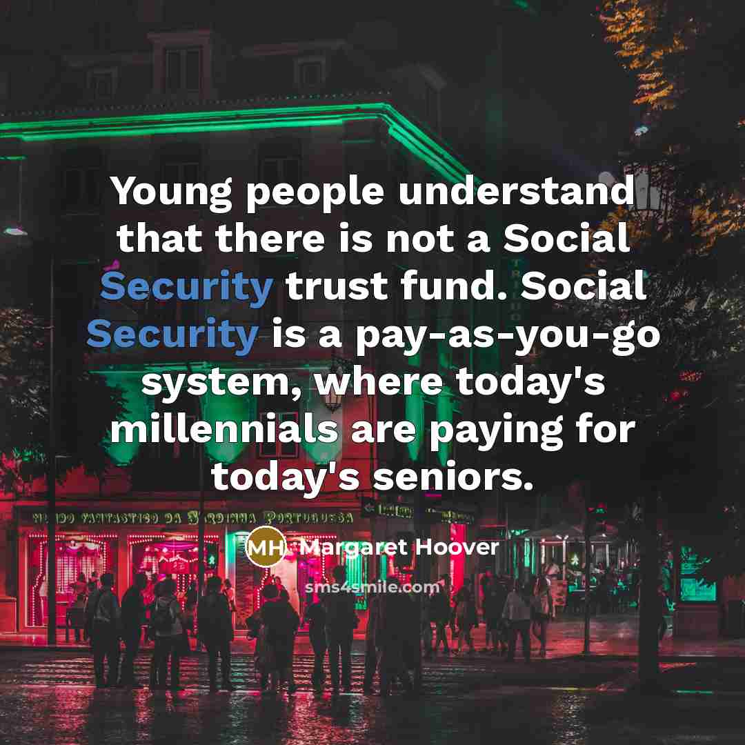 “Young people understand that there is not a Social Security…” quote by Margaret Hoover