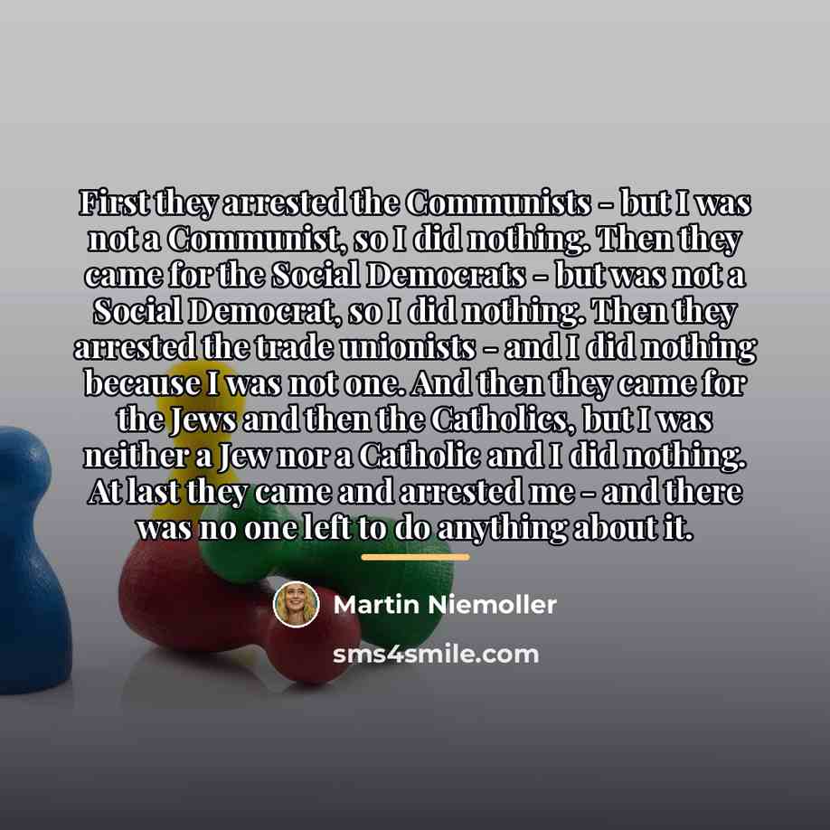 “First they arrested the Communists - but I was not…” quote by Martin Niemoller