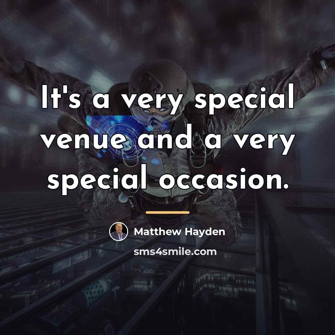 “It's a very special venue and a very special occasion.…” quote by Matthew Hayden