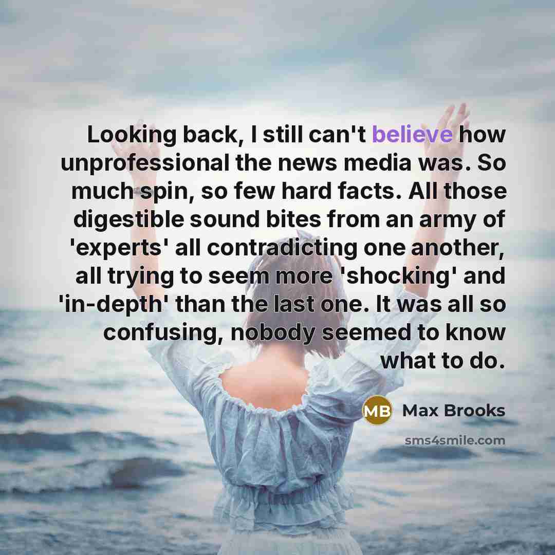 “Looking back, I still can't believe how unprofessional the news…” quote by Max Brooks