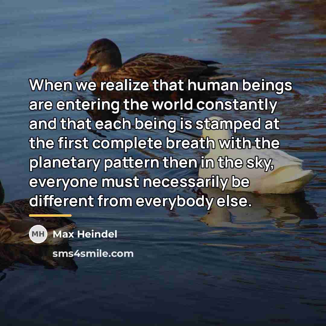 “When we realize that human beings are entering the world…” quote by Max Heindel