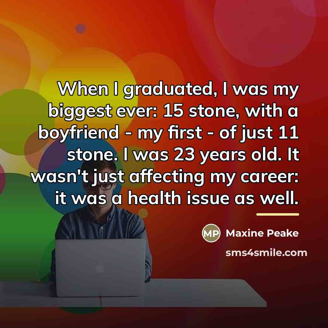 “When I graduated, I was my biggest ever: 15 stone,…” quote by Maxine Peake
