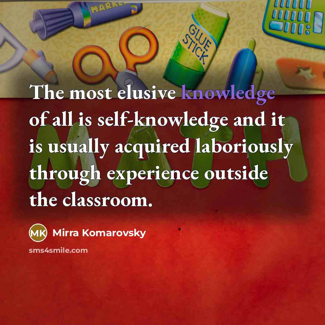 “The most elusive knowledge of all is self-knowledge and it…” quote by Mirra Komarovsky