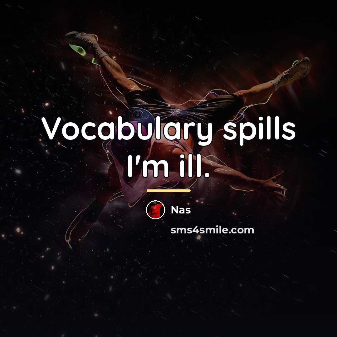 “Vocabulary spills I'm ill.…” quote by Nas