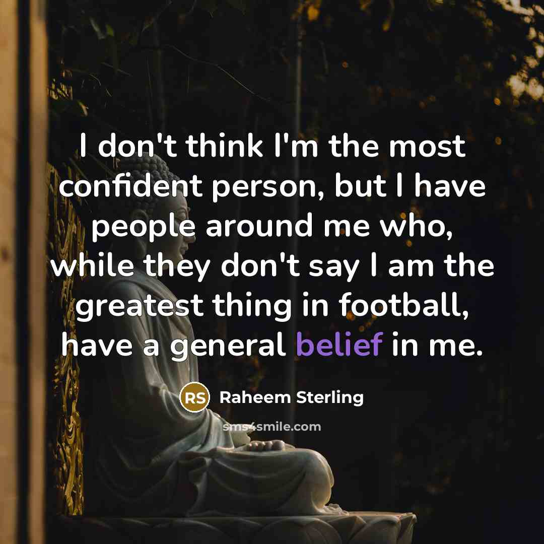 “I don't think I'm the most confident person, but I…” quote by Raheem Sterling