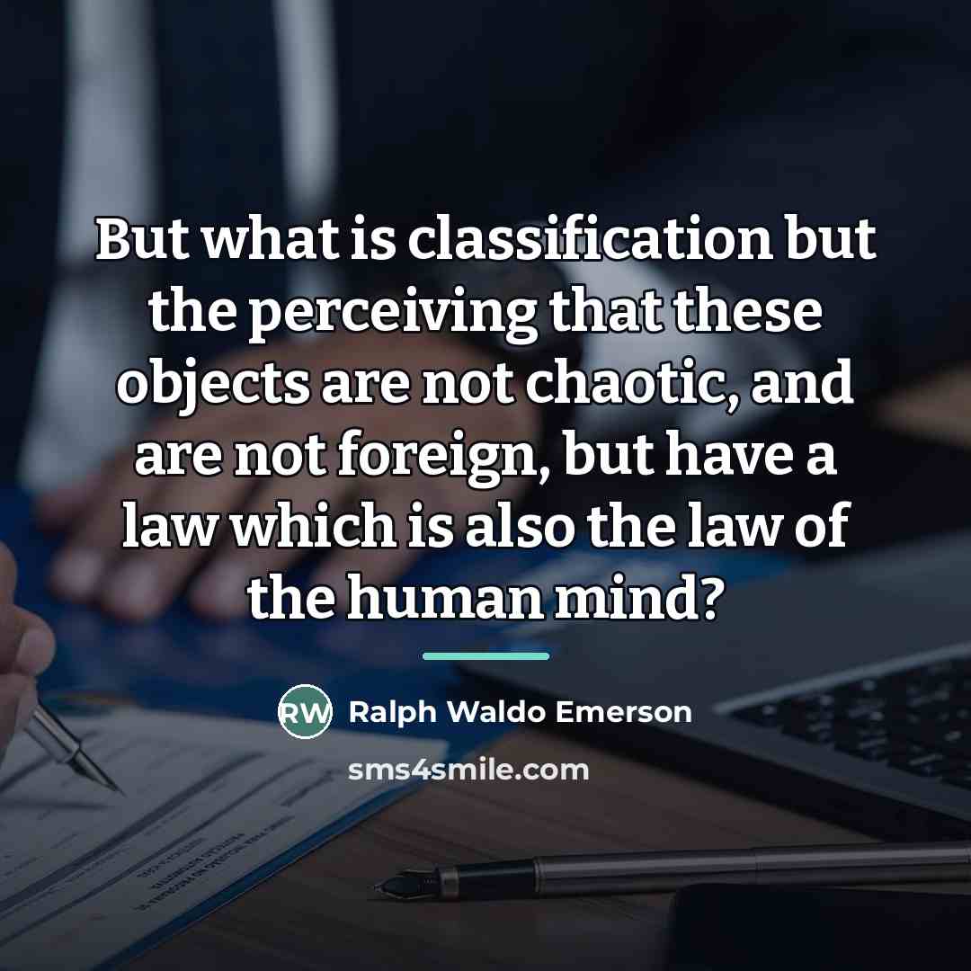 “But what is classification but the perceiving that these objects…” quote by Ralph Waldo Emerson