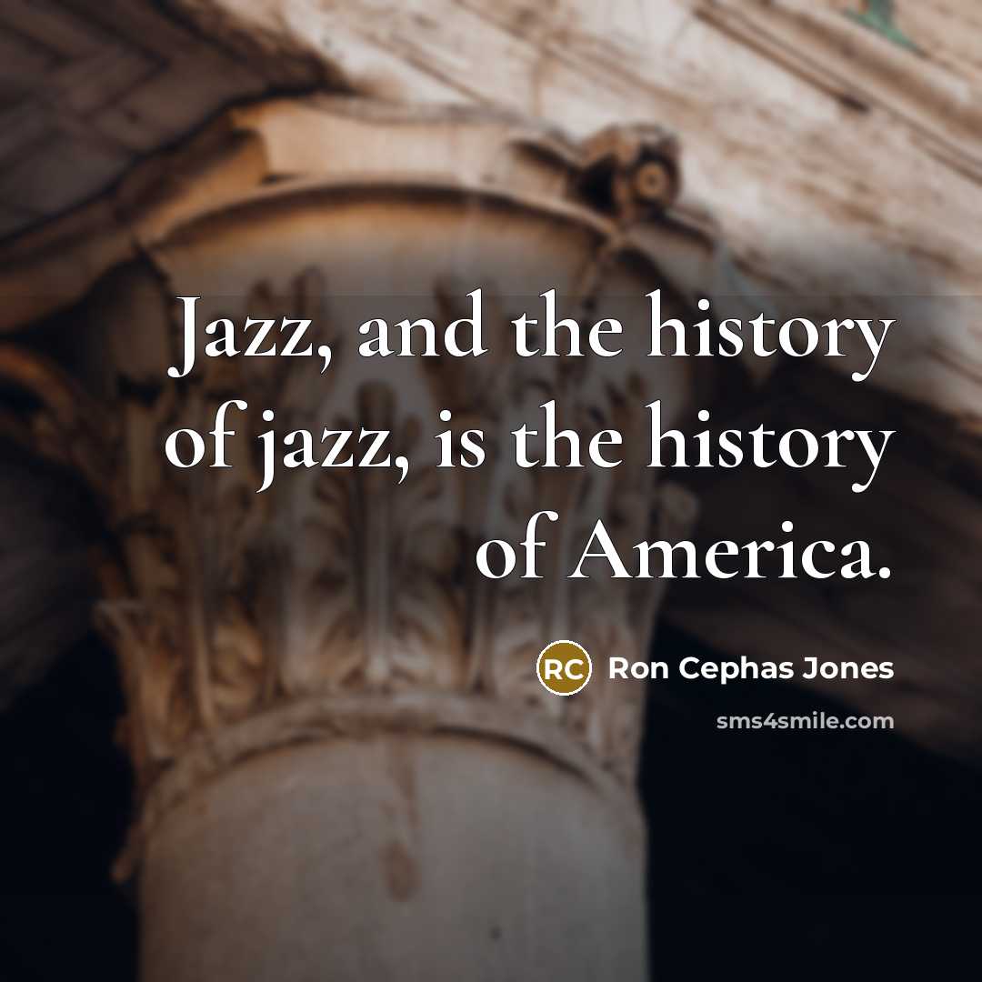 “Jazz, and the history of jazz, is the history of…” quote by Ron Cephas Jones