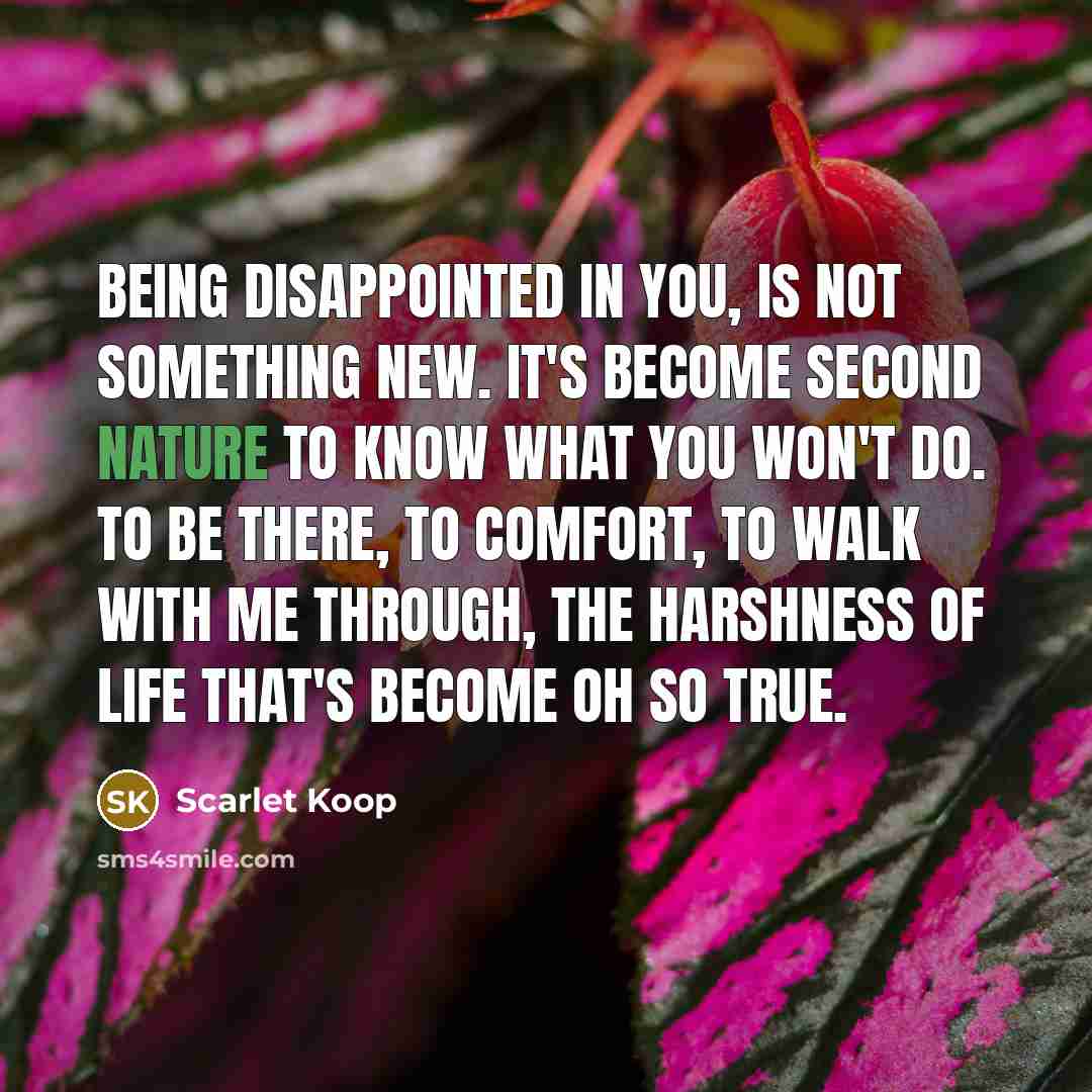 “Being disappointed in you, is not something new. It's become…” quote by Scarlet Koop