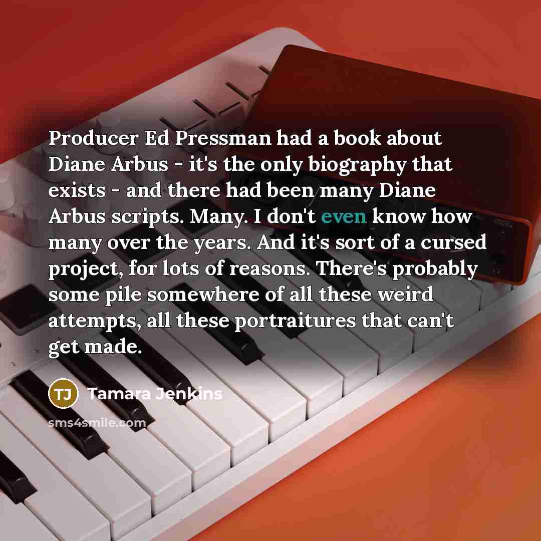 “Producer Ed Pressman had a book about Diane Arbus -…” quote by Tamara Jenkins