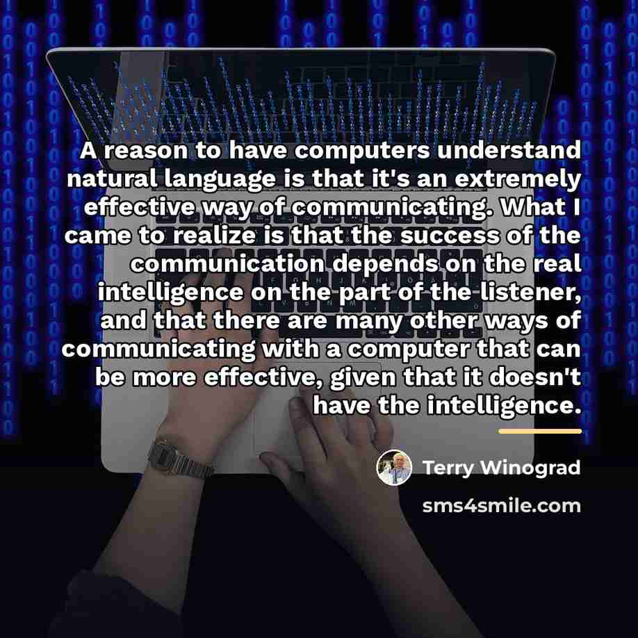 “A reason to have computers understand natural language is that…” quote by Terry Winograd