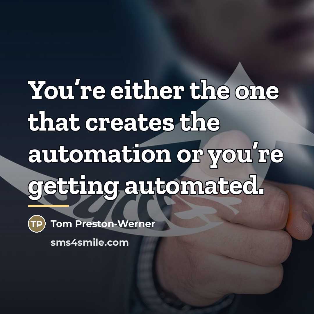 “You’re either the one that creates the automation or you’re…” quote by Tom Preston-Werner