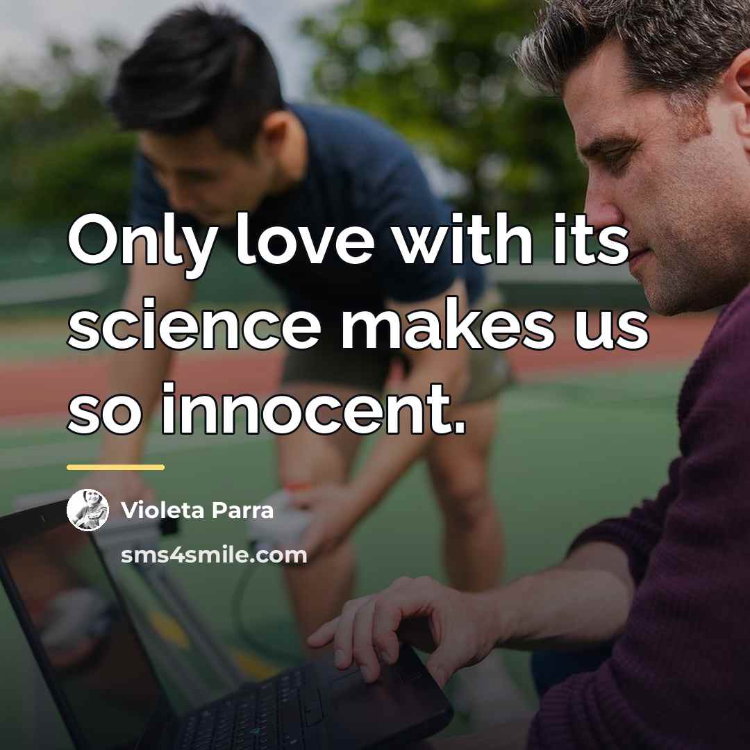 “Only love with its science makes us so innocent.…” quote by Violeta Parra
