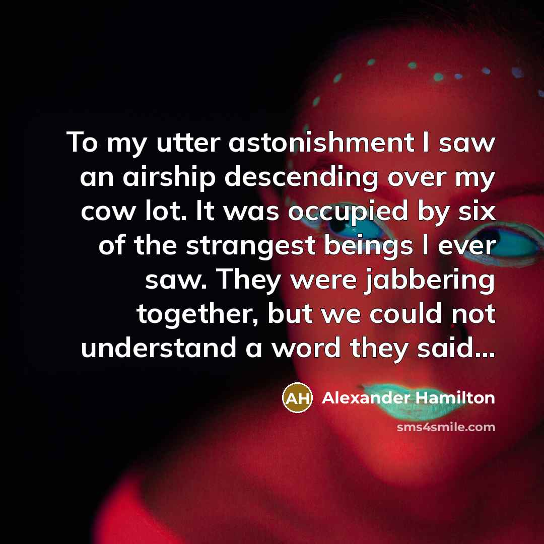 “To my utter astonishment I saw an airship descending over…” quote by Alexander Hamilton