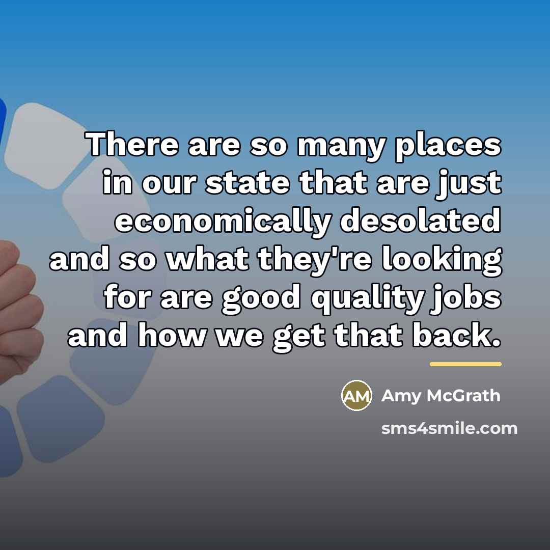 “There are so many places in our state that are…” quote by Amy McGrath