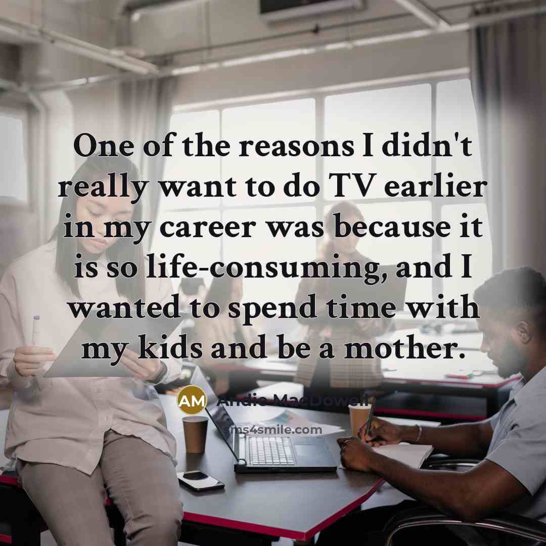 “One of the reasons I didn't really want to do…” quote by Andie MacDowell