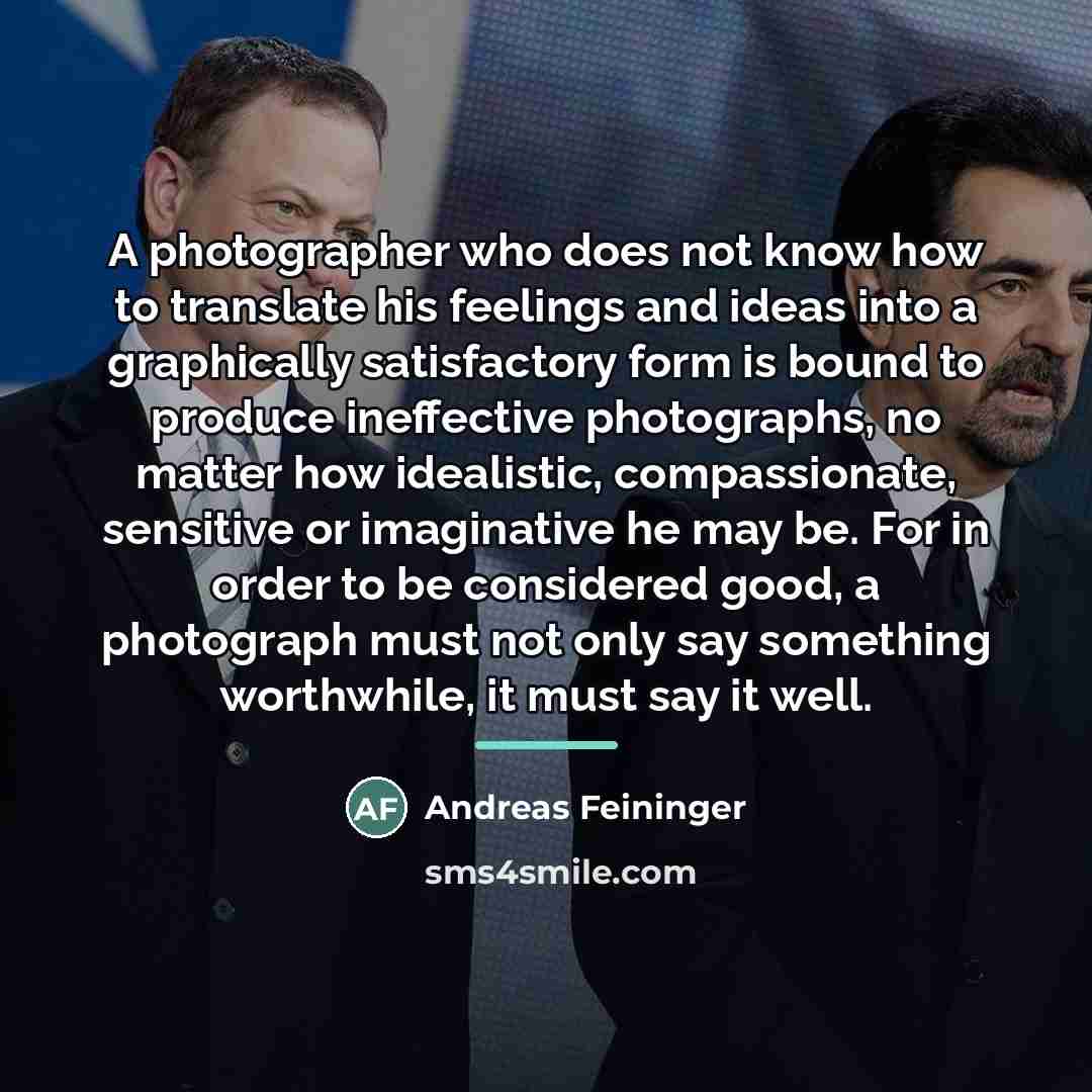 “A photographer who does not know how to translate his…” quote by Andreas Feininger